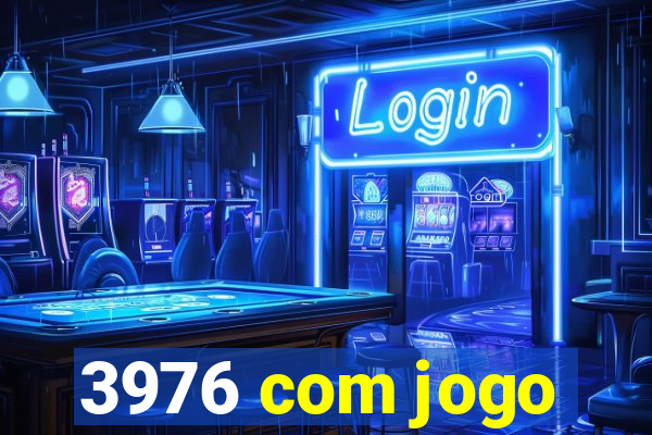 3976 com jogo